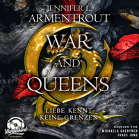 War and Queens - Liebe kennt keine Grenzen, Band 4 (Ungekürzt) - Jennifer L. Armentrout - Hörbuch