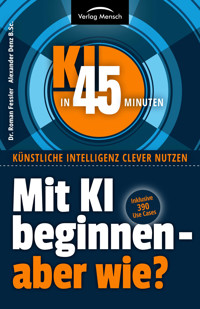 Mit KI beginnen - aber wie? - Dr. Roman Fessler - E-Book