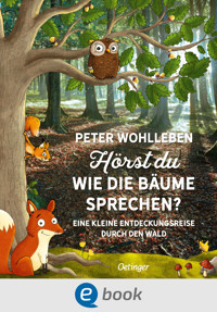 Hörst du, wie die Bäume sprechen? - Peter Wohlleben - E-Book