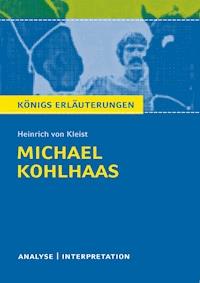Michael Kohlhaas. Königs Erläuterungen. - Dirk Jürgens - E-Book