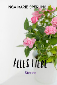 Alles Liebe - Inga Marie Sperling - E-Book