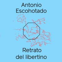 Retrato del libertino - Antonio Escohotado Espinosa - Hörbuch