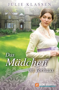 Das Mädchen im Torhaus - Julie Klassen - E-Book