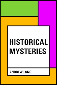 Historical Mysteries - Andrew Lang - E-Book