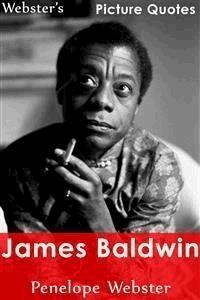 Webster's James Baldwin Picture Quotes - Penelope Webster - E-Book