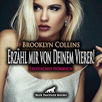 Erzähl mir von Deinem Vierer ! Erotische Geschichte / Erotik Audio Story / Erotisches Hörbuch - Brooklyn Collins - Hörbuch