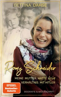 Romy Schneider - Bettina Dahse - E-Book