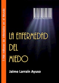 La Enfermedad del Miedo - Jaime Larraín Ayuso - E-Book