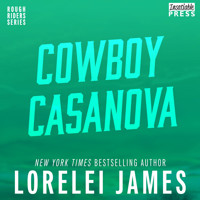Cowboy Casanova - Rough Riders, Book 12 (Unabridged) - Lorelei James - Hörbuch