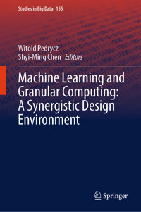 Machine Learning and Granular Computing: A Synergistic Design Environment -  - E-Book