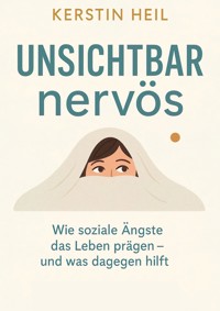 Unsichtbar nervös - Kerstin Heil - E-Book