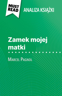 Zamek mojej matki książka Marcel Pagnol (Analiza książki) - David Noiret - E-Book