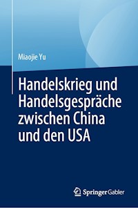 Handelskrieg und Handelsgespräche zwischen China und den USA - Miaojie Yu - E-Book