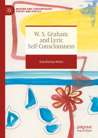 W. S. Graham and Lyric Self-Consciousness - Sam Buchan-Watts - E-Book