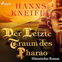 Der letzte Traum des Pharao - Historischer Roman (Ungekürzt) - Hanns Kneifel - Hörbuch