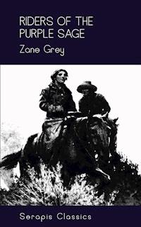 Riders of the Purple Sage (Serapis Classics) - Zane Grey - E-Book