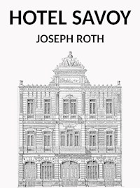 Hotel Savoy - Joseph Roth - E-Book + Hörbuch