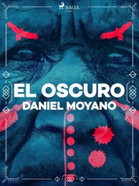 El oscuro - Daniel Moyano - E-Book