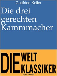 Die drei gerechten Kammmacher - Gottfried Keller - E-Book