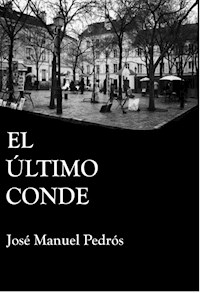 El último conde - José Manuel Pedrós García - E-Book