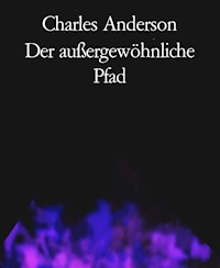 Der außergewöhnliche Pfad - Charles Anderson - E-Book