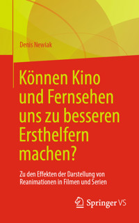 Können Kino und Fernsehen uns zu besseren Ersthelfern machen? - Denis Newiak - E-Book