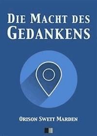 Die Macht des Gedankens - Orison Swett Marden - E-Book