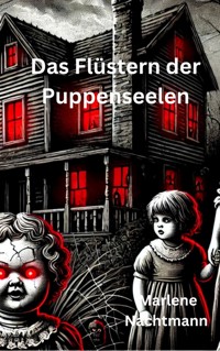 Das Flüstern der Puppenseelen - Marlene Nachtmann - E-Book
