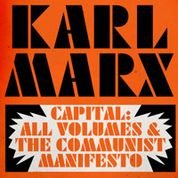 Capital: Volumes 1, 2, and 3, and The Communist Manifesto - Karl Marx - Hörbuch