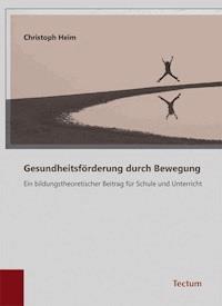Gesundheitsförderung durch Bewegung - Christoph Heim - E-Book
