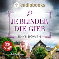 Je blinder die Gier - Ein Wales-Krimi - Ein Fall für Constable Evans-Reihe, Band 3 (Ungekürzt) - Rhys Bowen - Hörbuch
