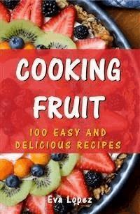 Cooking Fruit - Eva Lopez - E-Book