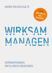 Wirksam Managen - Andre Dieckschulte - E-Book