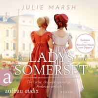 Die Ladys von Somerset - Die Liebe, der widerspenstige Ambrose und ich (Ungekürzt) - Julie Marsh - Hörbuch