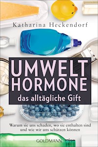 Umwelthormone – das alltägliche Gift - Katharina Heckendorf - E-Book