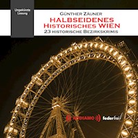 Halbseidenes historisches Wien - Günther Zäuner - Hörbuch