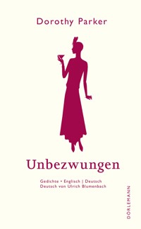 Unbezwungen - Dorothy Parker - E-Book