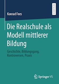 Die Realschule als Modell mittlerer Bildung - Konrad Fees - E-Book