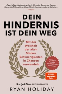 Dein Hindernis ist Dein Weg – Jubiläumsausgabe - Ryan Holiday - E-Book + Hörbuch