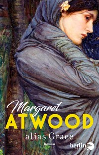 alias Grace - Margaret Atwood - E-Book