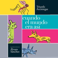 Cuando el mundo era así - Triunfo Arciniegas - Hörbuch