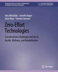 Zero Effort Technologies - Alex Mihailidis - E-Book