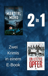 Marterlmord & Ein letztes Opfer - Heidi Troi - E-Book