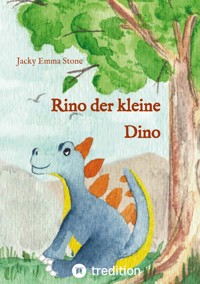 Rino der kleine Dino - Jacky Emma Stone - E-Book