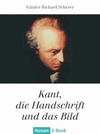 Kant, die Handschrift und das Bild - Günter R Scherer - E-Book
