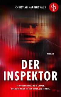Der Inspektor | Der fesselnde Psychothriller voller unvorhersehbarer Wendungen - Christian Hardinghaus - E-Book