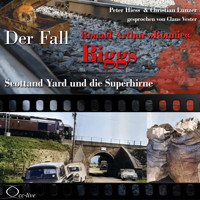 Scotland Yard und die Superhirne - Der Fall Ronald Arthur 'Ronnie' Biggs - Peter Hiess - Hörbuch
