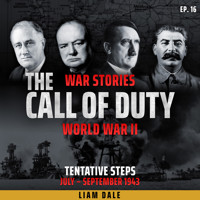 World War II: Ep 16. Tentative Steps - Liam Dale - Hörbuch