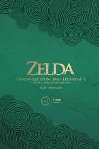 Zelda. Chronique d’une saga légendaire - Volume 3 - Valérie Précigout - E-Book