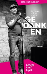 Ich mach mir so meine Gedanken - Johnboy Schneider - E-Book